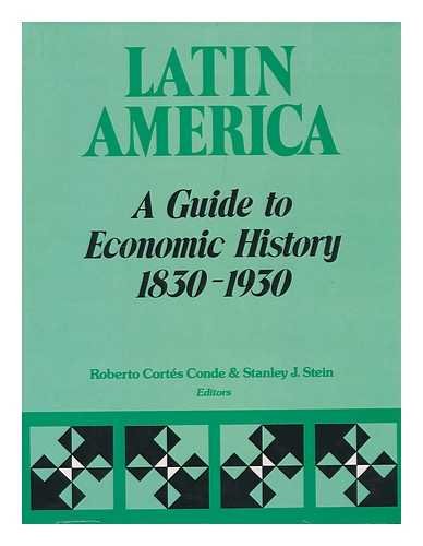 Latin America: A Guide to Economic History, 1830-1930