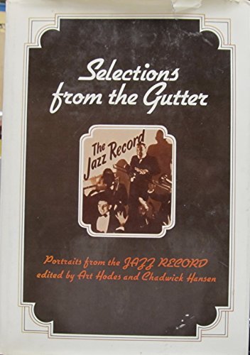 Beispielbild fr Selections from the Gutter : Portraits from the Jazz Record zum Verkauf von Better World Books