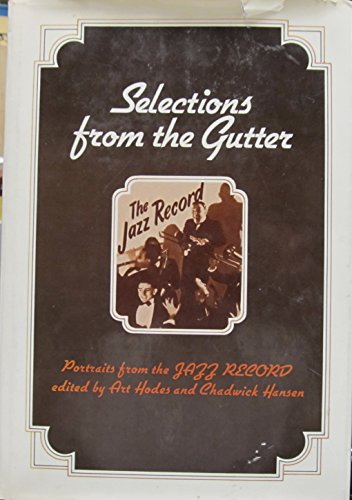 Stock image for Selections from the Gutter : Portraits from the Jazz Record for sale by Better World Books