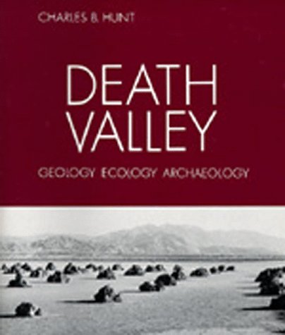 Imagen de archivo de Death Valley: Geology, Ecology, Archæology a la venta por Once Upon A Time Books