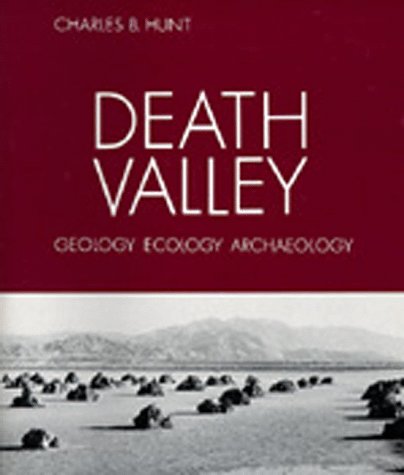 Stock image for Death Valley: Geology, Ecology, Archaeology for sale by Bingo Used Books