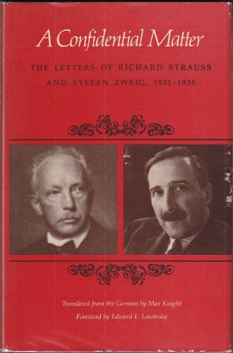 A Confidential Matter: The Letters of Richard Strauss and Stefan Zweig, 1931-1935