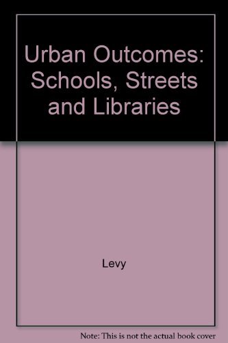 9780520030459: Urban Outcomes: Schools, Streets, and Libraries