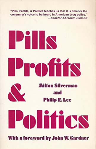 Pills, Profits, and Politics (9780520030503) by Milton Morris Silverman