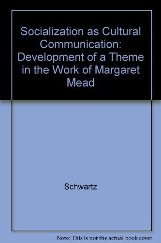 Imagen de archivo de Socialization as Cultural Communication: Development of a Theme in the Work of Margaret Mead a la venta por BookDepart