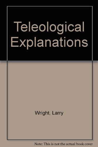 Beispielbild fr Teleological Explanations : An Etiological Analysis of Goals and Functions zum Verkauf von Better World Books: West