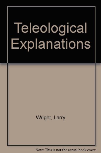 Stock image for Teleological Explanations: An Etiological Analysis of Goals and Functions for sale by Anybook.com