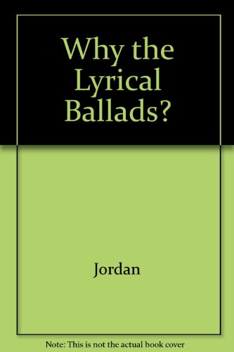 Imagen de archivo de Why the Lyrical Ballads? a la venta por Better World Books