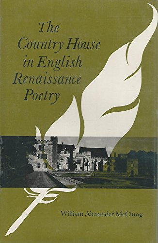 Beispielbild fr The Country House in English Renaissance Poetry zum Verkauf von HPB-Diamond