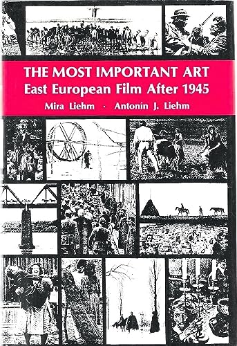 9780520031579: The Most Important Art: Eastern European Film After 1945: Soviet and East European Film After 1945