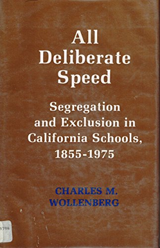 Imagen de archivo de All Deliberate Speed: Segregation and Exclusion in California Schools, 1855-1975 a la venta por ThriftBooks-Atlanta