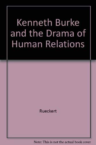 9780520031999: Kenneth Burke and the Drama of Human Relations