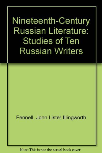 Stock image for Nineteenth-Century Russian Literature : Studies of Ten Russian Writers for sale by Better World Books: West