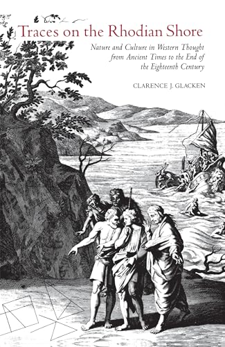 Beispielbild fr Traces on the Rhodian Shore: Nature and Culture in Western Thought from Ancient Times to the End of the Eighteenth Century zum Verkauf von WorldofBooks