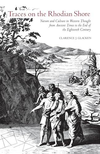 9780520032163: Traces on the Rhodian Shore: Nature and Culture in Western Thought from Ancient Times to the End of the Eighteenth Century