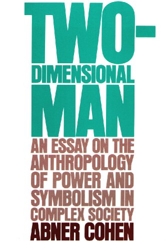 Beispielbild fr Two-Dimensional Man: An Essay on the Anthropology of Power and Symbolism in Complex Society zum Verkauf von Wonder Book