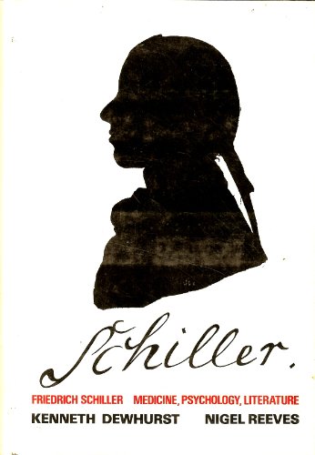 Beispielbild fr Friedrich Schiller: Medicine, Psychology and Literature with the First English Edition of His Complete Medical and Psychological Writings zum Verkauf von Old Editions Book Shop, ABAA, ILAB