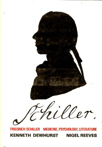 9780520032507: Friedrich Schiller, Medicine, Psychology and Literature: With the First English Edition of His Complete Medical and Psychological Writings