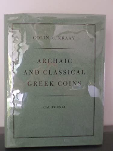 9780520032545: Archaic and classical Greek coins (The Library of numismatics)