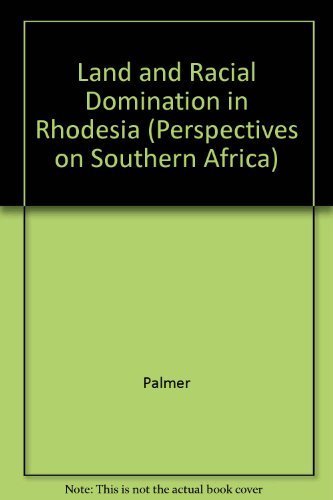 Beispielbild fr Land and Racial Domination in Rhodesia zum Verkauf von Better World Books