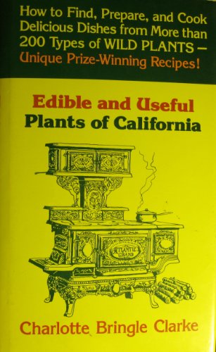 Edible and Useful Plants of California (California Natural History Guides: 41)