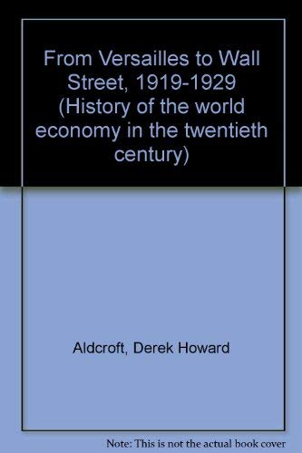 Imagen de archivo de From Versailles to Wall Street : The International Economy in the 1920's a la venta por Better World Books