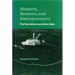 Beispielbild fr HUNTERS, SEAMEN, AND ENTREPRENEURS: THE TUNA SEINERMEN OF SAN DIEGO. zum Verkauf von de Wit Books