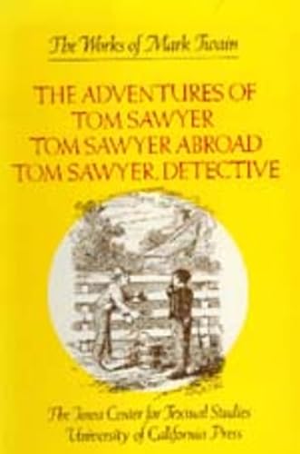 Stock image for The Adventures of Tom Sawyer, Tom Sawyer Abroad, and Tom Sawyer, Detective for sale by Better World Books