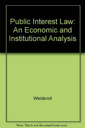 Beispielbild fr Public Interest Law : An Economic and Institutional Analysis zum Verkauf von Better World Books