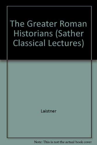 9780520033658: Greater Roman Historians (Sather Classical Lectures)