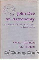Stock image for John Dee on Astronomy : Propaedeumata Aphoristica (1558 and 1568) for sale by Better World Books
