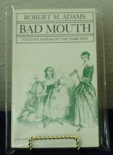 Stock image for Bad Mouth: Fugitive Papers on the Dark Side (Quantum Books) for sale by Books Do Furnish A Room
