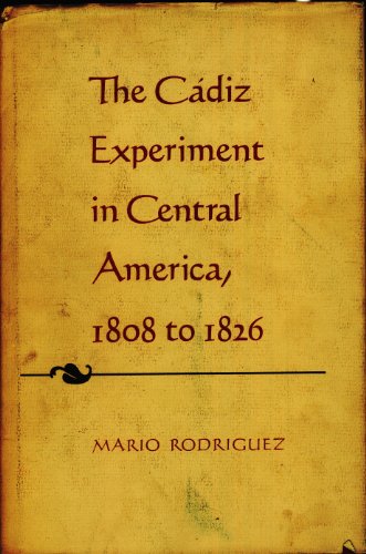 Cadiz Experiment in Central America, 1808 to 1826