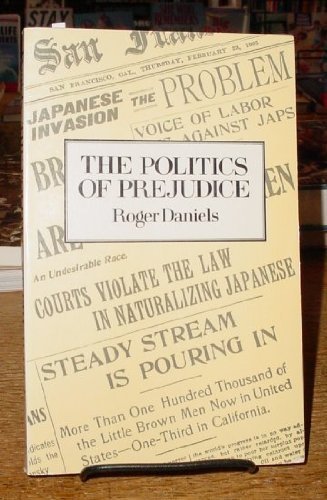 9780520034112: The Politics of Prejudice: The Anti-Japanese Movement in California and the Struggle for Japanese Exclusion (University of California Publications in History; V. 71)