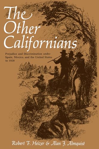9780520034150: The Other Californians: Prejudice and Discrimination under Spain, Mexico, and the United States to 1920