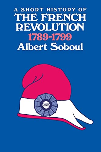 9780520034198: A Short History of the French Revolution, 1789-1799