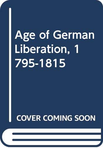 Imagen de archivo de Age of German Liberation, 1795-1815 a la venta por Books From California