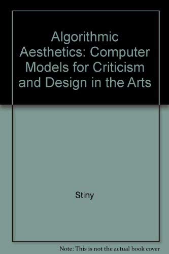 9780520034679: Algorithmic Aesthetics: Computer Models for Criticism and Design in the Arts
