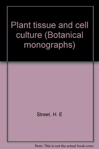 9780520034730: Title: Plant tissue and cell culture Botanical monographs