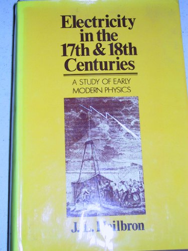 Beispielbild fr Electricity in the Seventeenth and Eighteenth Centuries : A Study of Early Modern Physics zum Verkauf von Better World Books