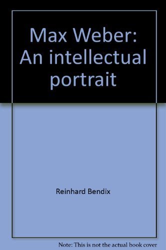 Max Weber: An intellectual portrait (9780520035034) by Bendix, Reinhard