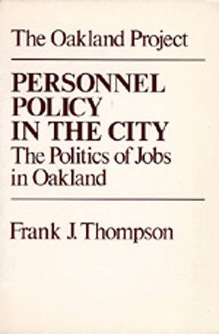 Stock image for Personnel Policy in the City: The Politics of Jobs in Oakland for sale by HPB-Emerald