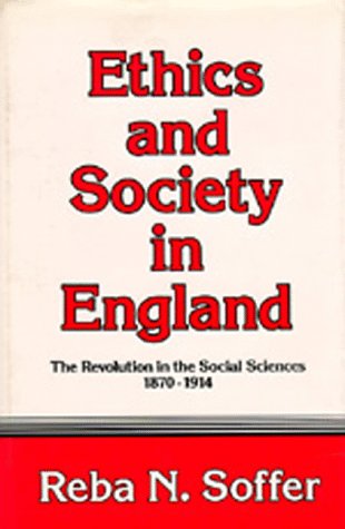 Beispielbild fr Ethics and Society in England : The Revolution in the Social Sciences, 1870-1914 zum Verkauf von Better World Books