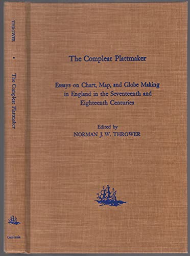 Stock image for The Compleat Plattmaker: Essays on Chart, Map, and Globe Making in England in the Seventeenth and Eighteenth Centuries (Publications from the Clark Library professorship, UCLA ; 3) for sale by Ergodebooks