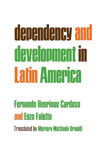 Dependency and Development in Latin America (9780520035270) by Fernando Henrique Cardoso; Faletto Enzo