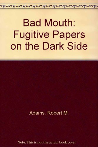 Imagen de archivo de Bad Mouth Fugitive Papers on the Dark Side a la venta por Concordia Books