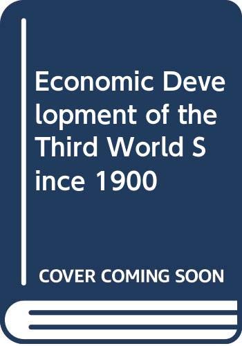 Imagen de archivo de The Economic Development of the Third World Since 1900 a la venta por Better World Books