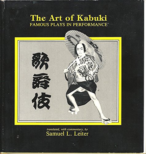 9780520035553: Art of Kabuki: Famous Plays in Performance