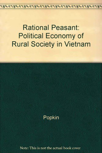 Stock image for The Rational Peasant : The Political Economy of Rural Society in Vietnam for sale by Better World Books