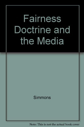 Fairness Doctrine and the Media (9780520035850) by Simmons, Steven J.